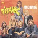 7inch Vinyl Single - Titanic - Macumba
