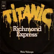 7inch Vinyl Single - Titanic - Richmond Express / Heia Valenga