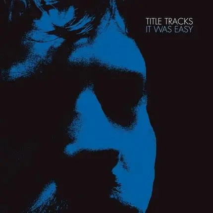 Title Tracks - It Was Easy