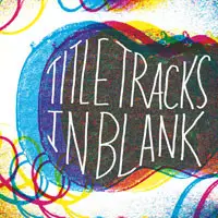 title tracks - In Blank