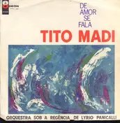 Tito Madi - De Amor Se Fala