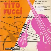 7inch Vinyl Single - Tito Fuggi Et Son Orchestre - Si Je N'avais Plus