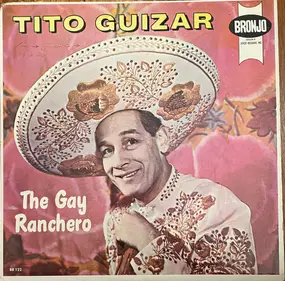 Tito Guizar - The Gay Ranchero