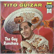 Tito Guizar - The Gay Ranchero