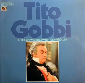 Tito Gobbi - Tito Gobbi: In Seinen Weltberuhmten Glanzrollen