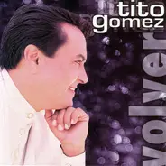 Tito Gomez - Volver
