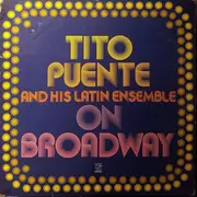 LP - Tito Puente And His Latin Ensemble - On Broadway