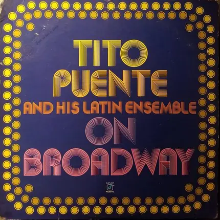 Tito Puente And His Latin Ensemble - On Broadway