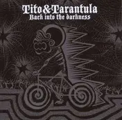 Tito & Tarantula - Back into the Darkness
