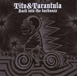 TITO & TARANTULA - Back into the Darkness
