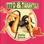 CD - Tito & Tarantula - Little Bitch