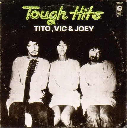 Tito, Vic & Joey - Tough Hits