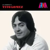 Tito Gomez - La Herencia