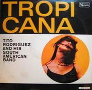 Tito Rodriguez And His South American Band - Tropicana
