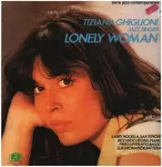 Tiziana Ghiglioni - Lonely Woman