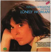 Tiziana Ghiglioni - Lonely Woman