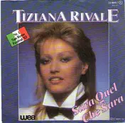Tiziana Rivale - Sarà Quel Che Sarà