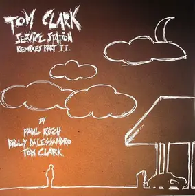 Tom Clark - Service Station Remixes Part II