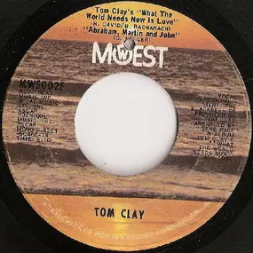 Tom Clay - Tom Clay's "What The World Needs Now Is Love"