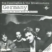 Tom Cunningham & The Broadcasters - Germany / Falling In Love With A Machine