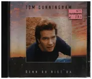 Tom Cunningham - Denn du Bist Da