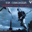 7inch Vinyl Single - Tom Cunningham - Somewhere Down The Road