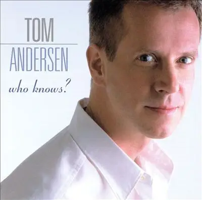 Tom Andersen - Who Knows?