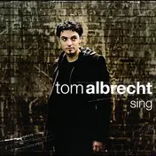 Tom Albrecht - Sing