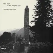 Tom Armstrong - The Sky Is An Empty Eye
