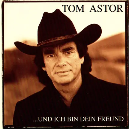 Tom Astor - ... Und Ich Bin Dein Freund