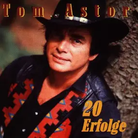 Tom Astor - 20 Erfolge