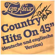 Tom Astor - Country Hits On 45