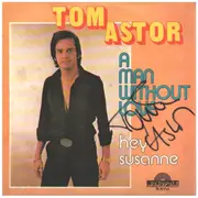 7inch Vinyl Single - Tom Astor - A Man Without Love / Hey Susanne - signed