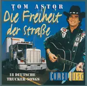 CD - Tom Astor - Die Freiheit Der Straße (18 Deutsche Trucker-Songs)