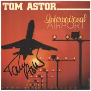 Tom Astor - International Airport