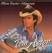 Tom Astor - Meine Trucker Hitparade