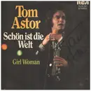 7inch Vinyl Single - Tom Astor - Schön ist die Welt / Girl Woman - signed