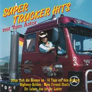 Tom Astor - Super Trucker Hits