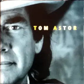 Tom Astor - Tom Astor