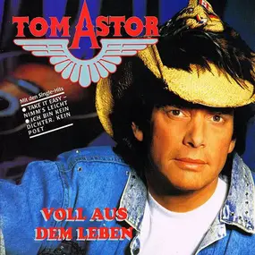 Tom Astor - Voll Aus dem Leben