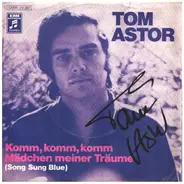 Tom Astor - Komm, Komm, Momm, Mädchen Meiner Träume (Song Sung Blue)