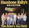 CD - Tom Baker's San Francisco Jazz Band - Hambone Kelly's Revisited