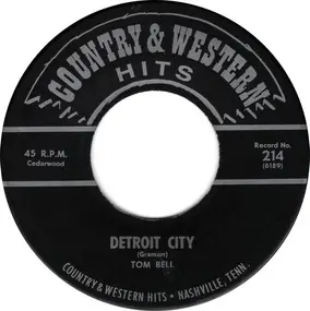 Tom Bell - Detroit City / Am I That Easy To Forget