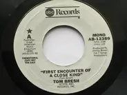 Tom Bresh - First Encounter Of A Close Kind