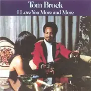 Tom Brock - I Love You More & More