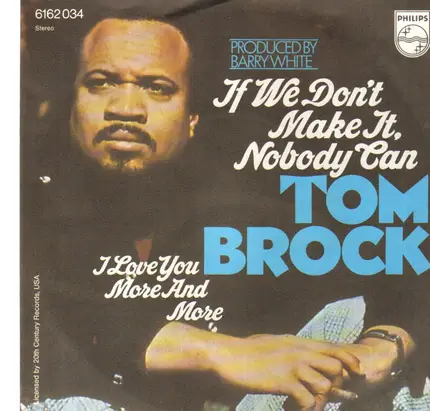 Tom Brock - If We Don't Make It, Nobody Can / I Love You More And More