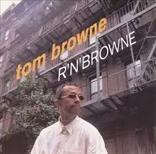 Tom Browne - R' N' Browne