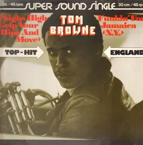 Tom Browne - Thighs High (Grip Your Hips And Move) / Funkin' For Jamaica