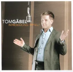 tom gaebel - Introducing: Myself