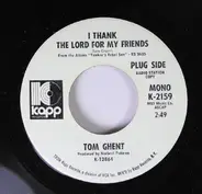 Tom Ghent - I Thank The Lord For My Friends